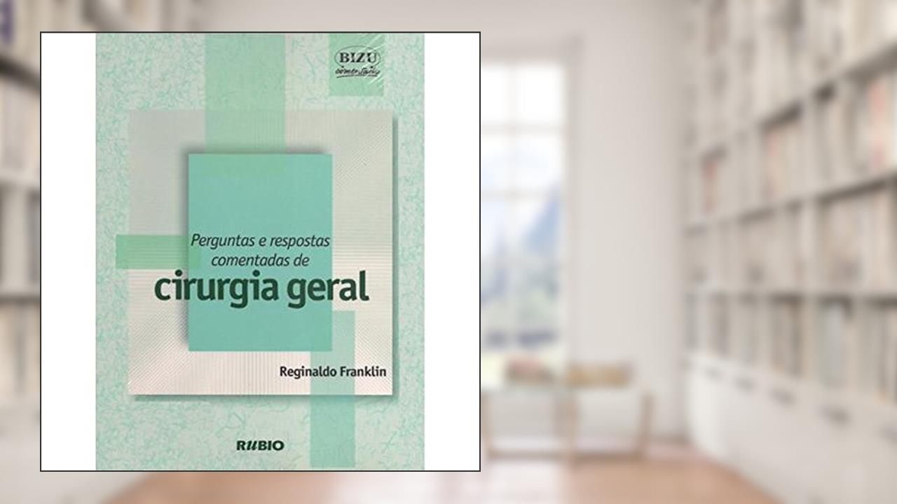 Capa de Perguntas E Respostas Comentadas De Cirurgia Geral - Coleção Bizu Comentado, do autor Reginaldo Franklin