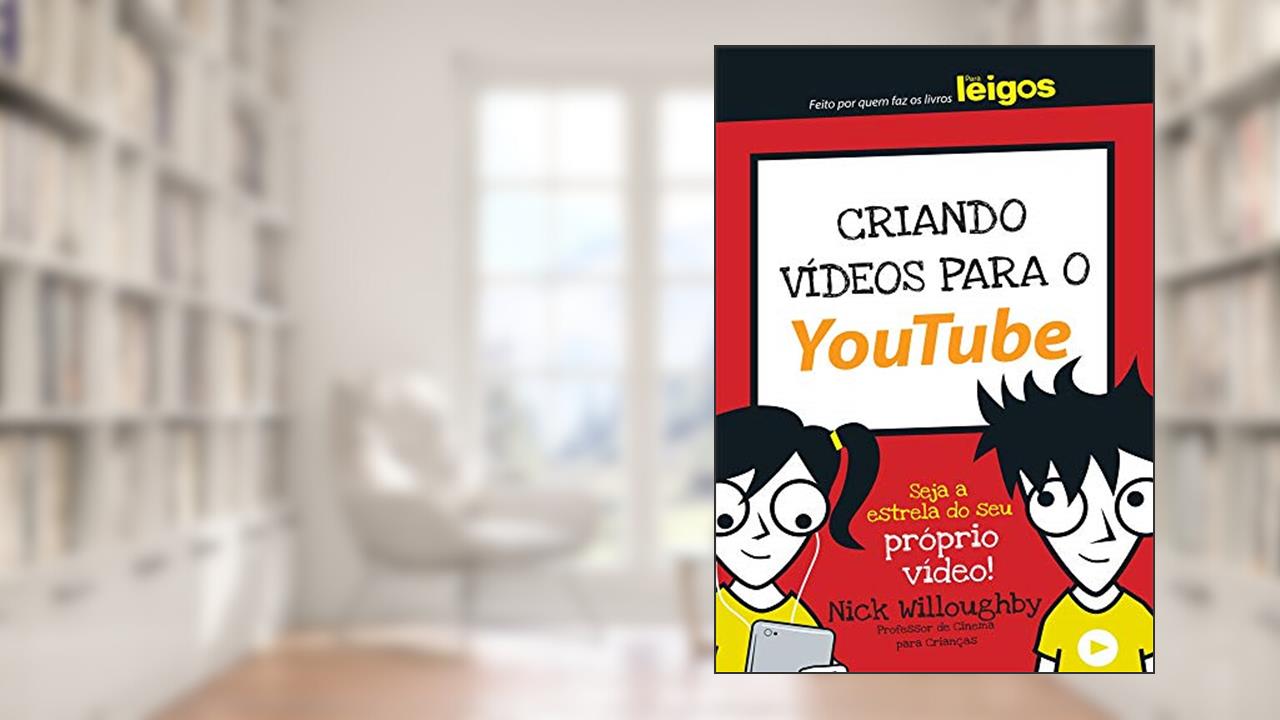Capa de Criando Vídeos Para o Youtube, do autor Nick Willoughby