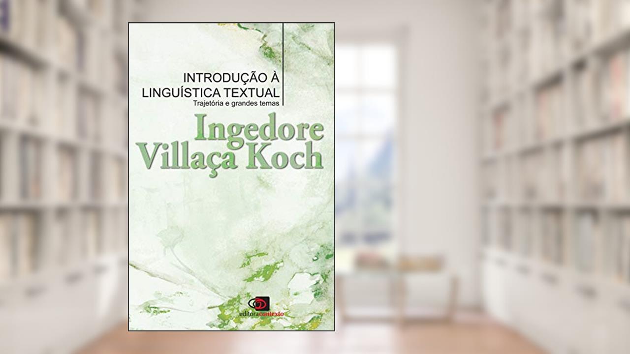 Capa de Introdução a linguística textual: Trajetória e grandes temas, do autor Ingedore Villaça Koch