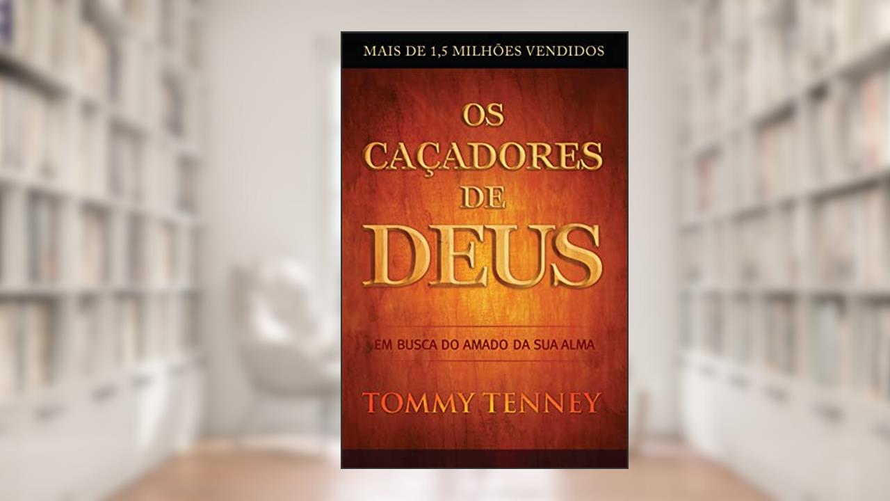 Capa de Os Caçadores de Deus, do autor Tommy Tenney