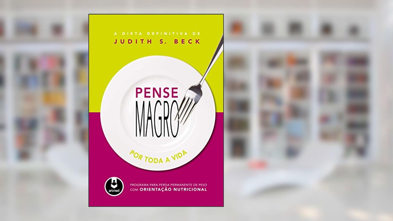Capa de Pense Magro por Toda a Vida: Programa para Perda de Peso com Orientação Nutricional, do autor Judith S. Beck