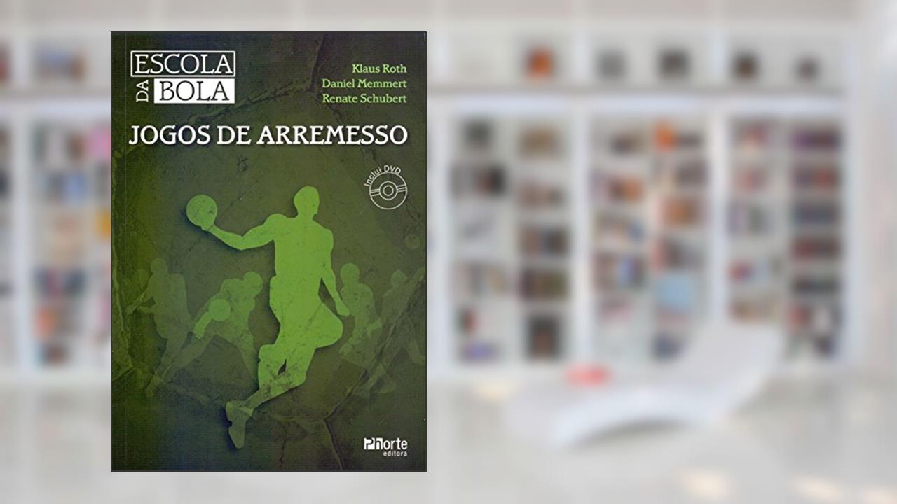 Capa de Escola da Bola. Jogos de Arremesso, do autor Klaus Roth; Renate Schubert; Daniel Memmert