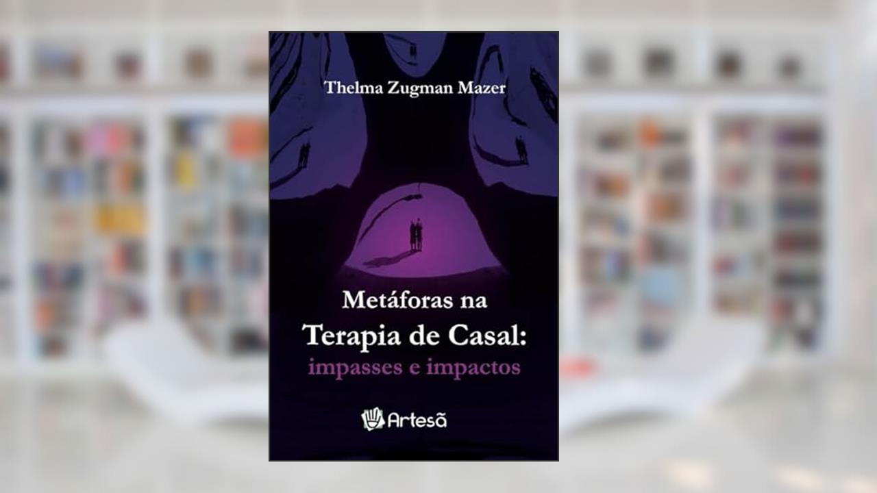 Capa de Metáforas na Terapia de Casal: Impasses e Impactos, do autor Thelma Zugman Maezer