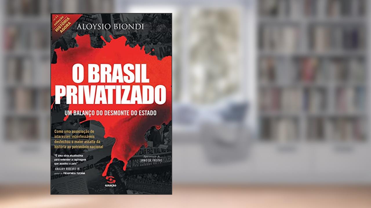 Capa de O Brasil Privatizado: Um balanço do desmonte do Estado, do autor Aloysio Biondi