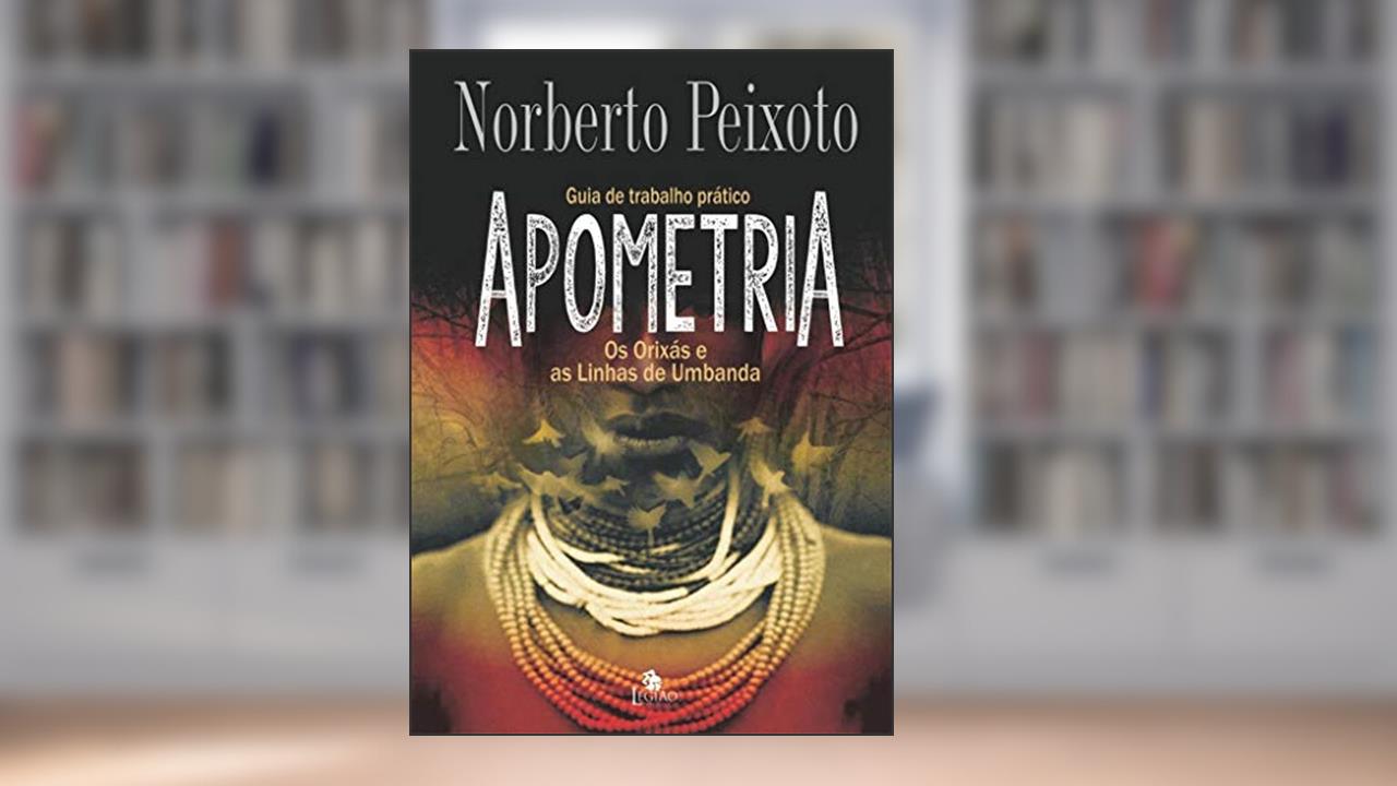 Capa de Apometria: os orixás e as linhas de umbanda, do autor Norberto Peixoto