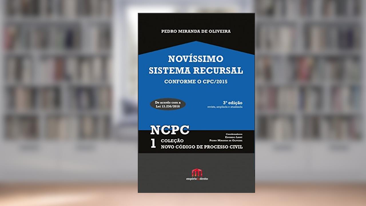 Capa de Novíssimo Sistema Recursal: Conforme o CPC/2015 (Volume 1), do autor Pedro Miranda de Oliveira