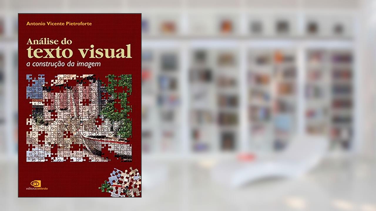 Capa de Análise do texto visual: A construção da imagem, do autor Antonio Vicente Pietroforte
