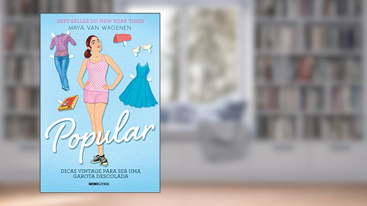 Capa de Popular: Dicas vintage para ser uma garota descolada, do autor Maya Van Wagenen