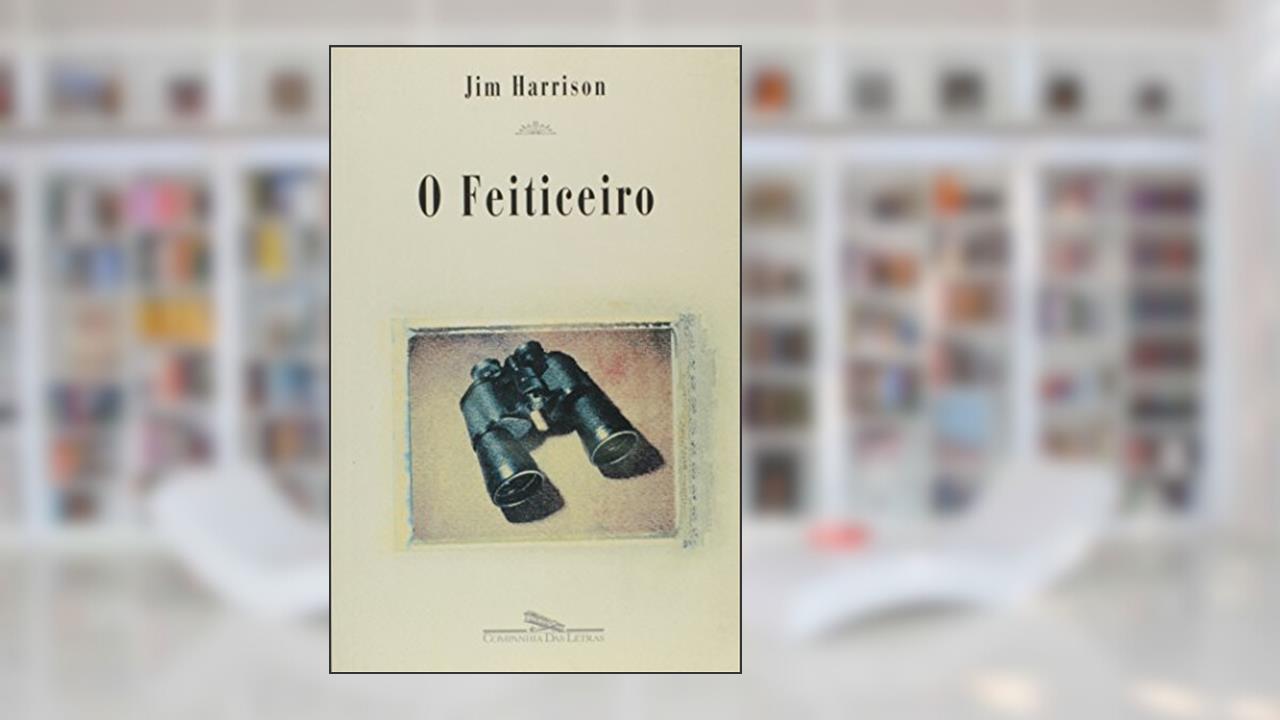 Capa de O feiticeiro, do autor Jim Harrison