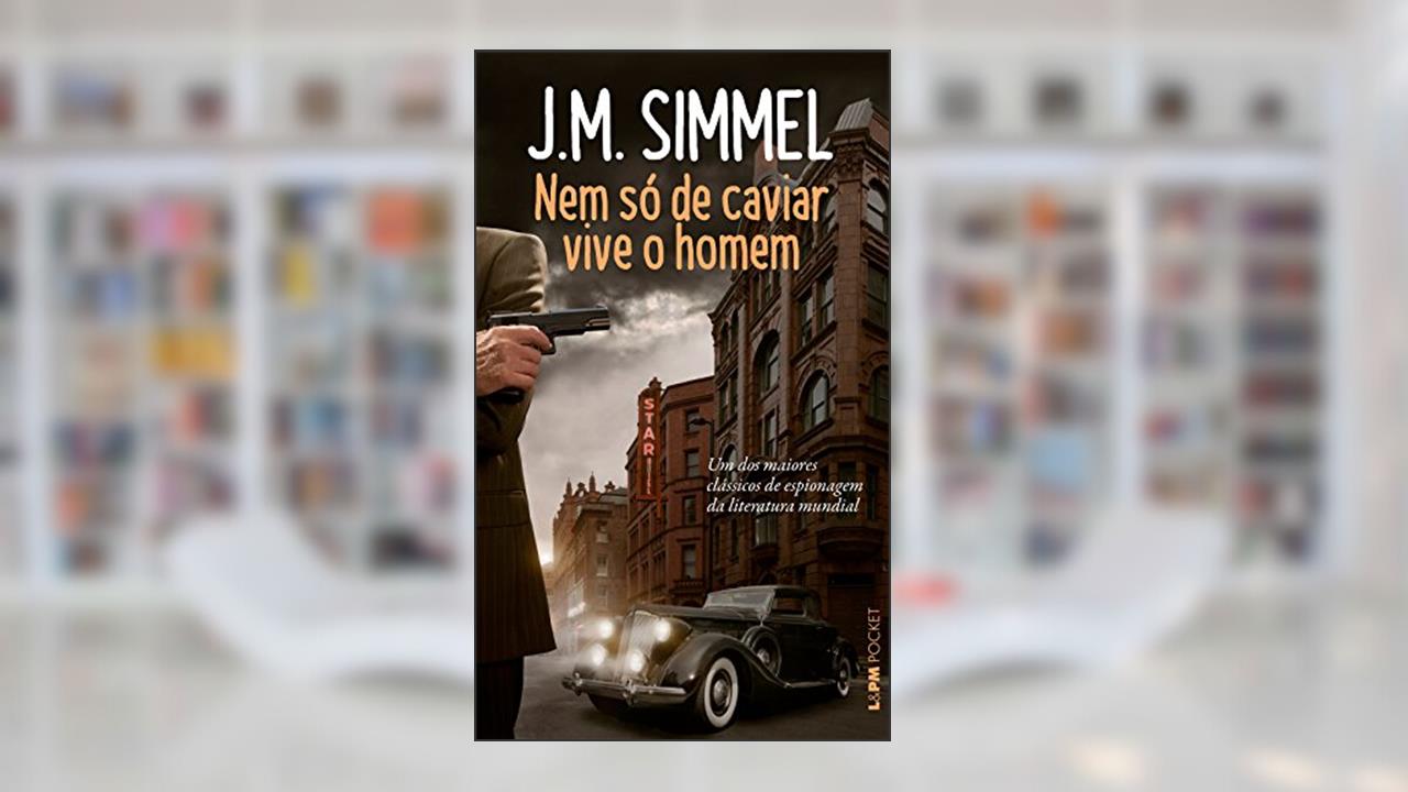 Capa de Nem só de Caviar Vive o Homem, do autor J.M. Simmel