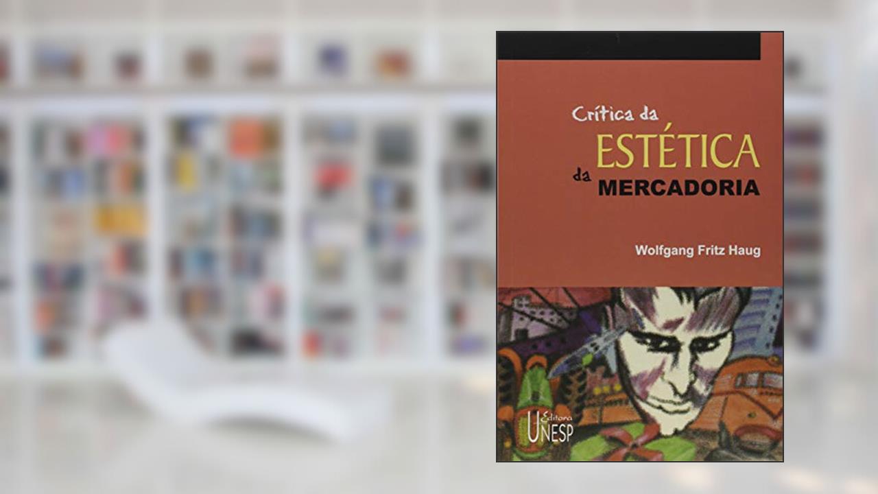 Capa de Crítica da estética da mercadoria, do autor Wolfgang Fritz Haug