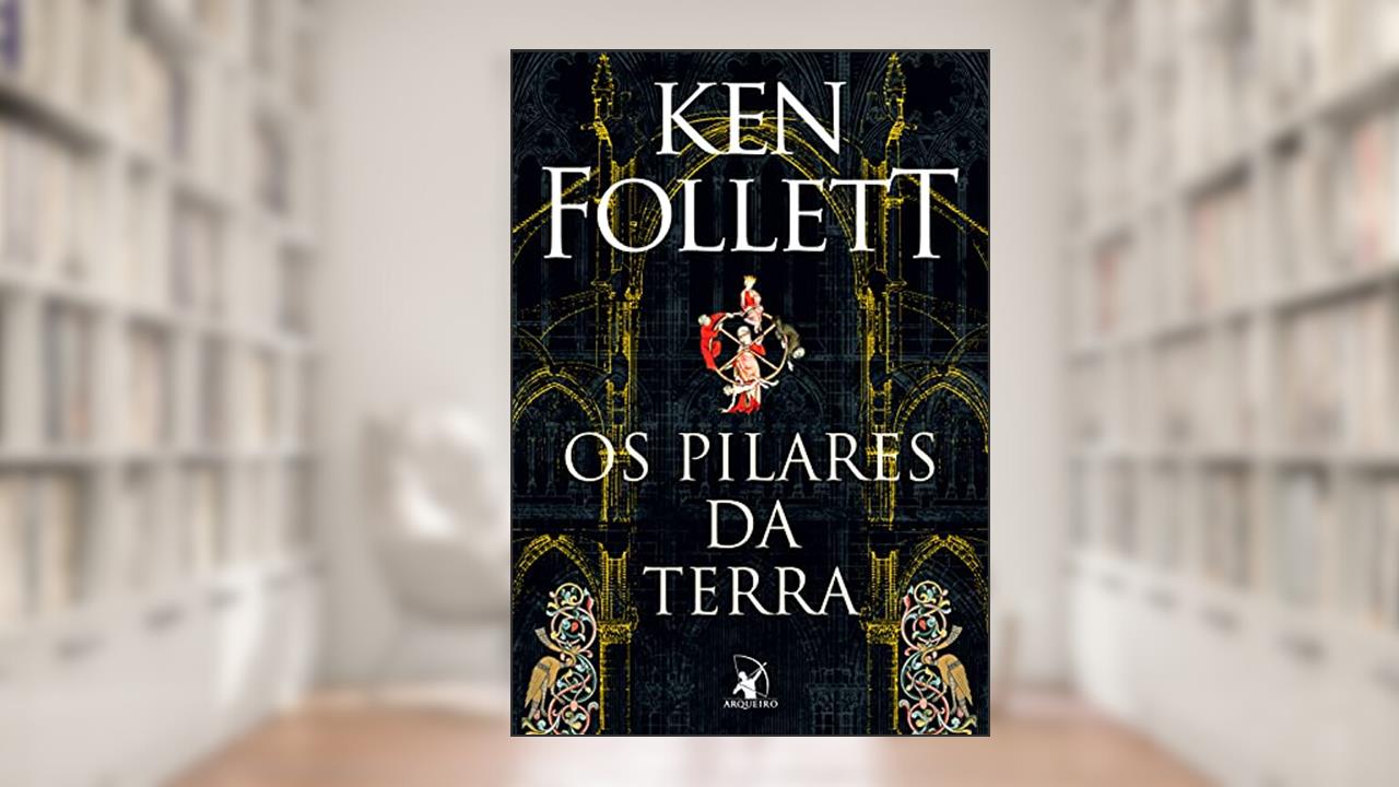 Capa de Os Pilares da Terra (Kingsbridge Livro 1), do autor Ken Follett