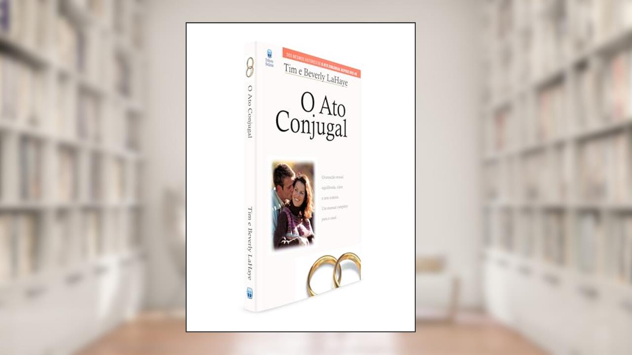 Capa de O ato conjugal, do autor Beverly Lahaye