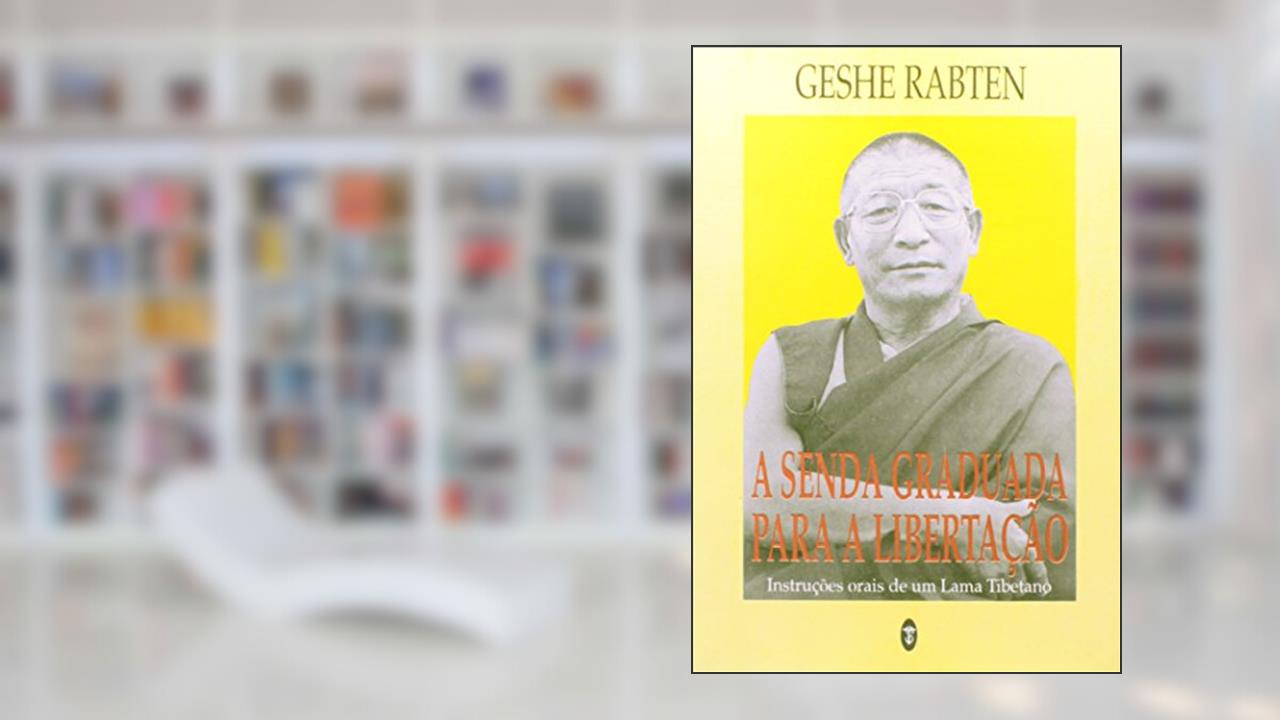 Capa de A Senda Graduada Para a Libertação, do autor Geshe Rabten