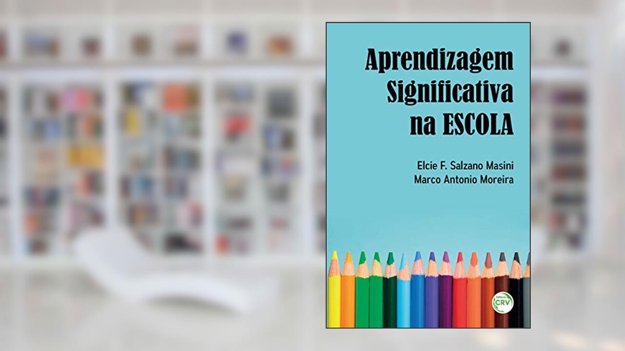 Capa de Aprendizagem significativa na escola, do autor Elcie F. Salzano Masini; Marco Antonio Moreira