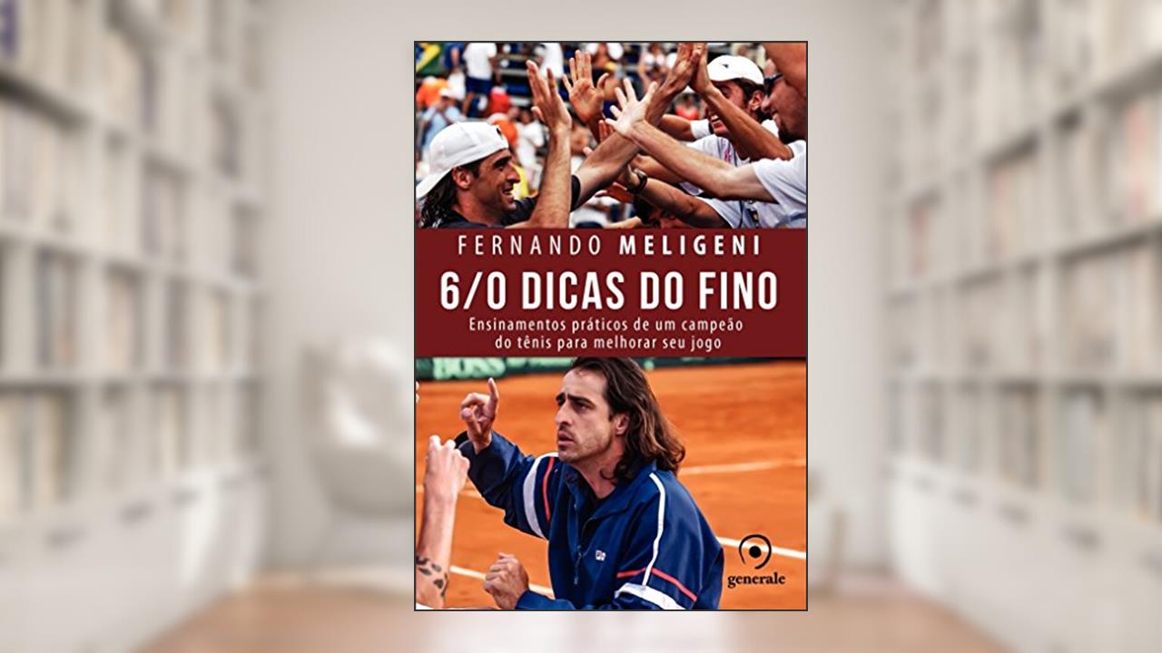 Capa de 6/0 Dicas do Fino: Ensinamentos Práticos de Um Campeão de Tênis Para Melhorar Seu Jogo: Ensinamentos práticos de um campeão do tênis para melhorar seu jogo, do autor Fernando Meligeni