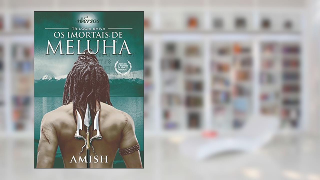 Capa de Os imortais de Meluha: 1, do autor Amish