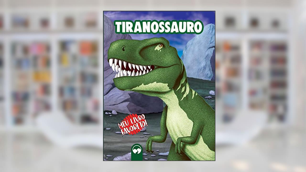 Capa de Tiranossauro: Meu Livro Favorito, de Patrícia Amorim