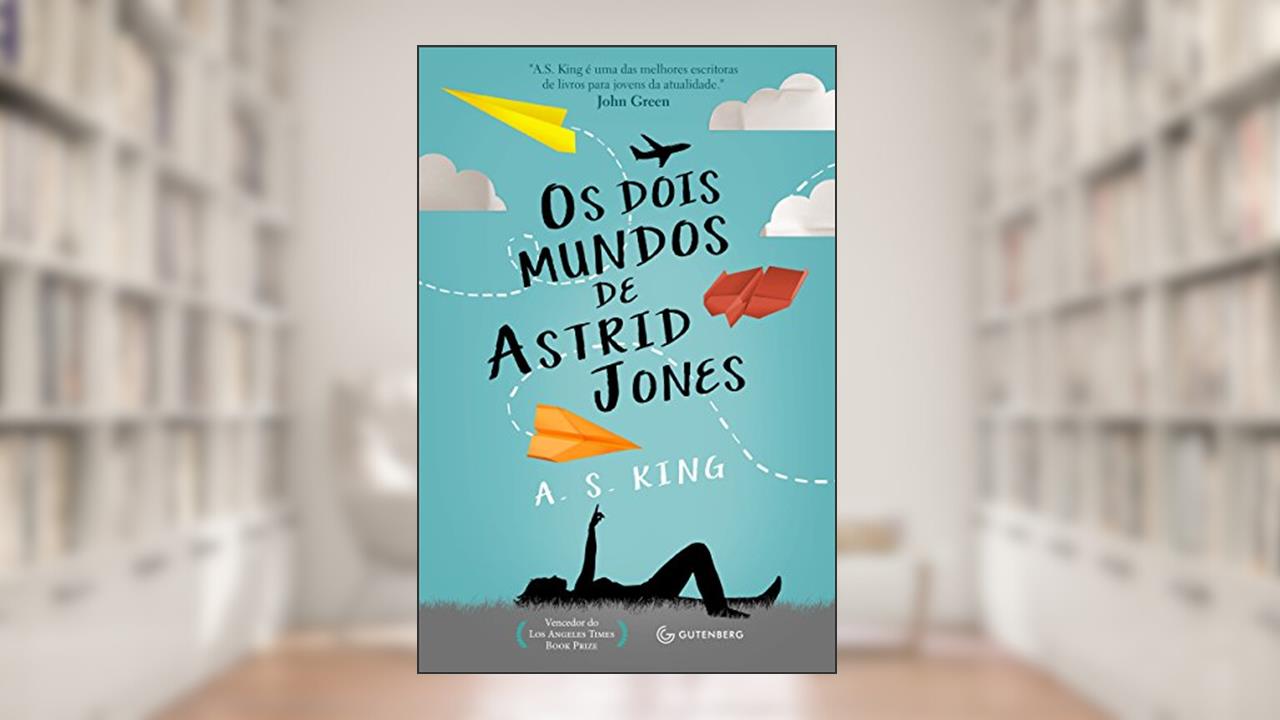 Capa de Os dois mundos de Astrid Jones, do autor A. S. King
