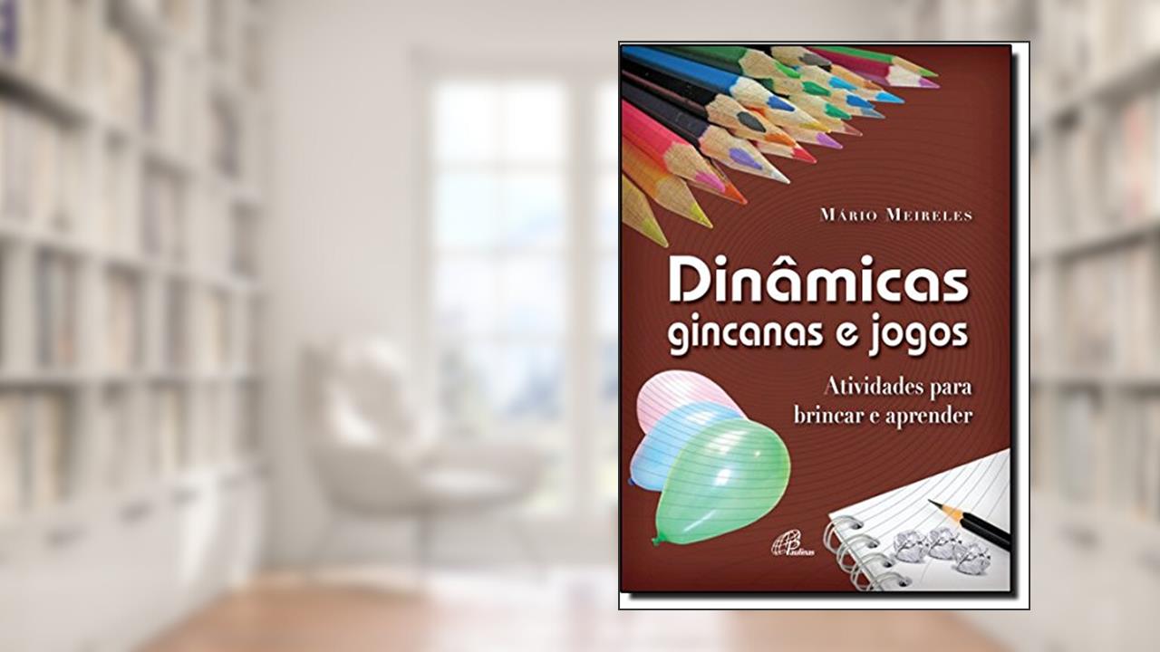 Capa de Dinâmicas, gincanas e jogos: Atividades para brincar e aprender, do autor Mário Meireles