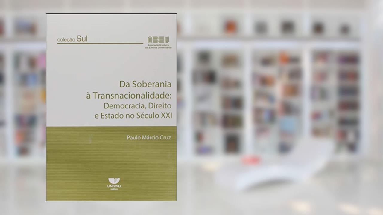Capa de Da Soberania à Transnacionalidade: Democracia, Direito e Estado no Século XXI, do autor Paulo Márcio Cruz