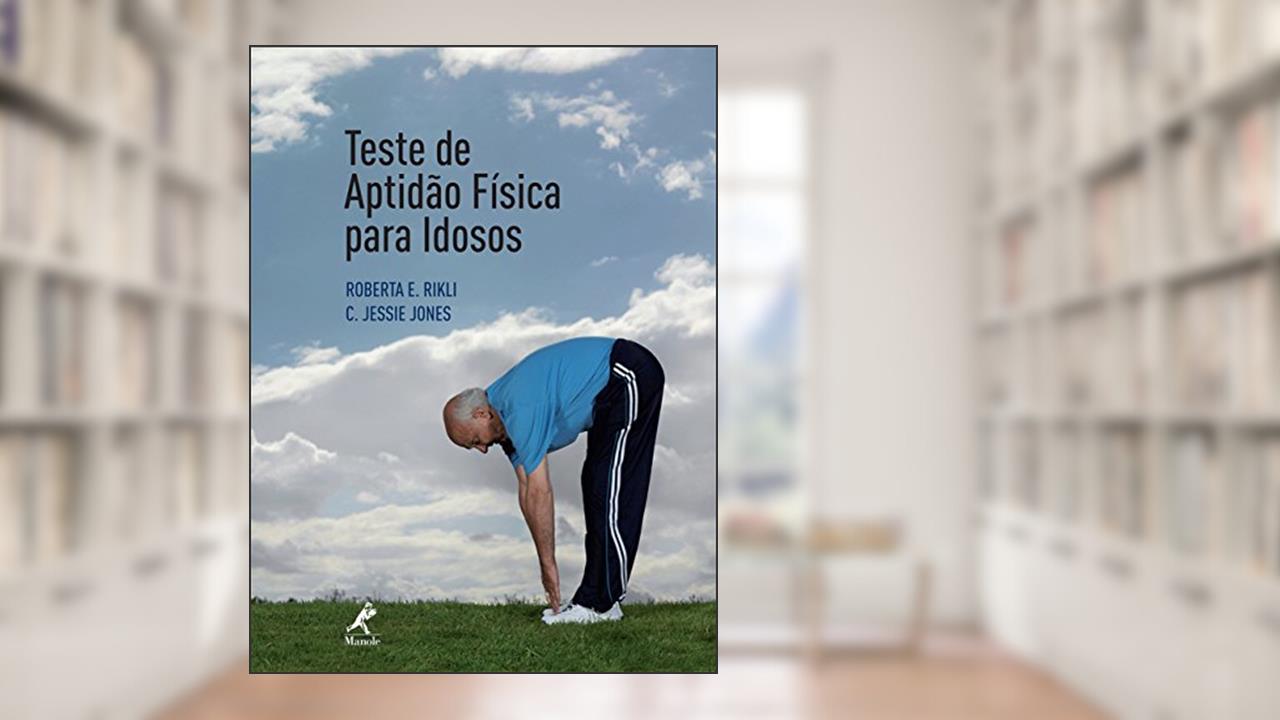 Capa de Teste de aptidão física para idosos, do autor Roberta E. Rikli; C. Jessie Jones