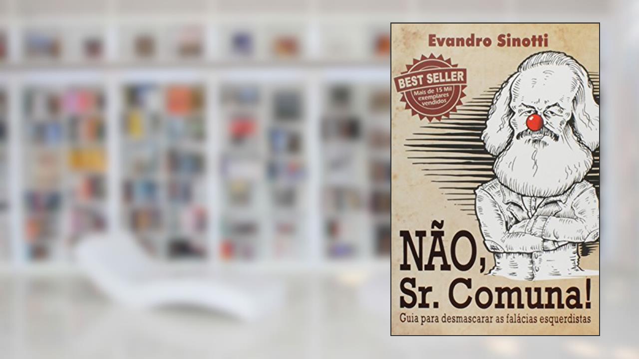 Capa de Não, Sr. Comuna! Guia Para Desmascarar as Falácias Esquerdistas, do autor Evandro Sinotti