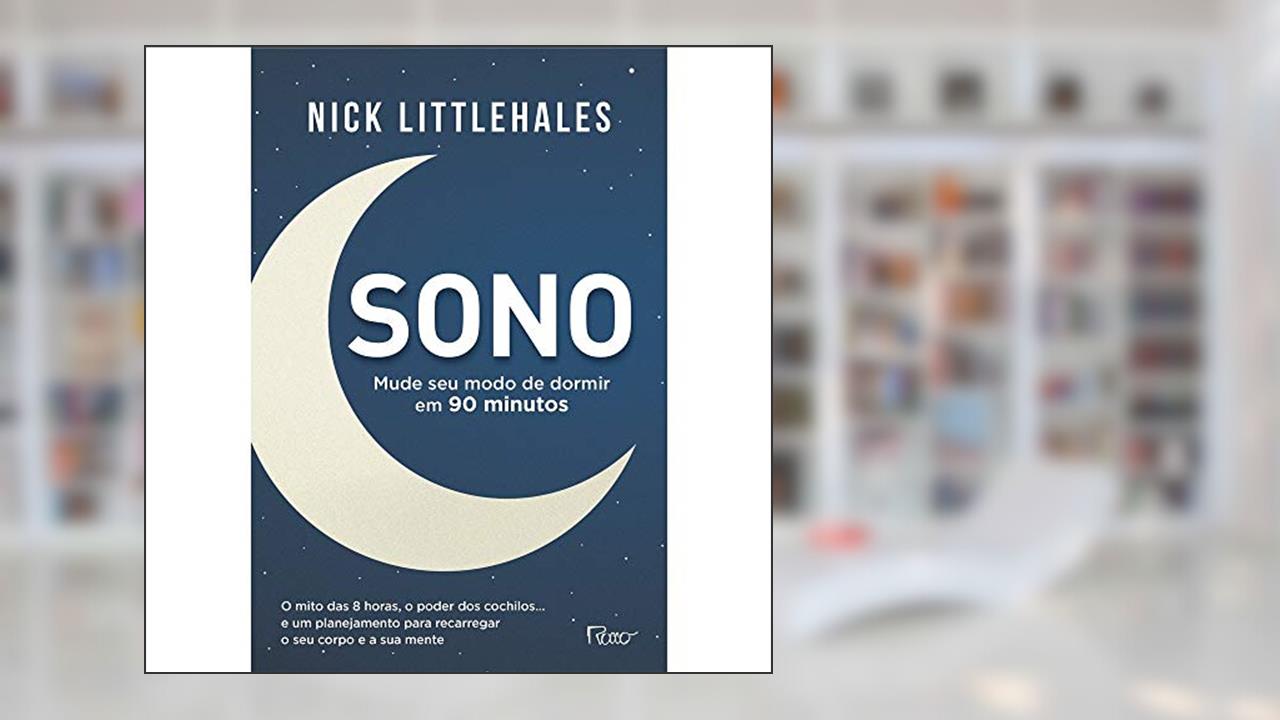 Capa de Sono: Mude seu modo de dormir em 90 minutos, do autor Nick Littlehales