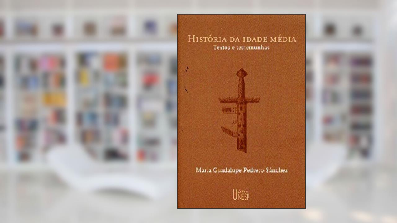 Capa de História da Idade Média: Textos e testemunhas, do autor Maria Guadalupe Pedrero-Sanchez