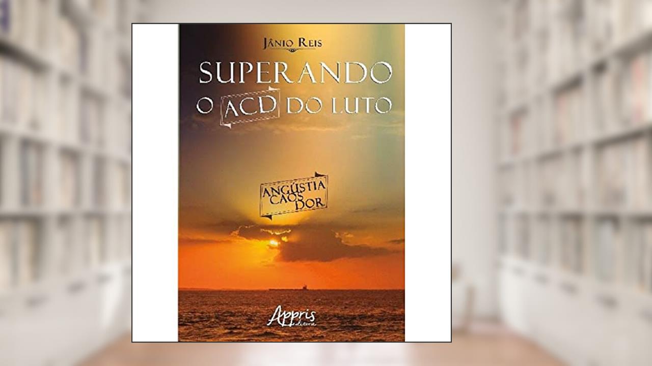 Capa de Superando o ACD do luto, do autor Jânio Reis