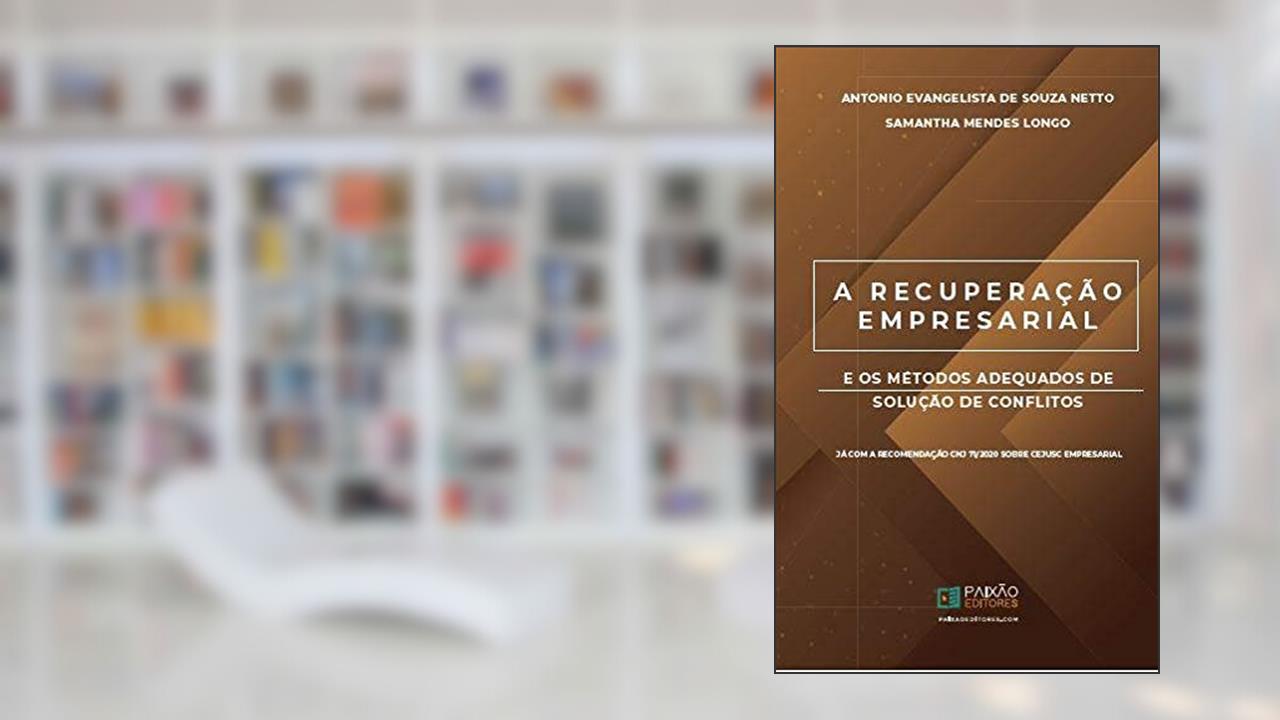 Capa de A Recuperação Empresarial E Os Métodos Adequados De Solução De Conflitos, do autor Antonio Evangelista De Souza N
