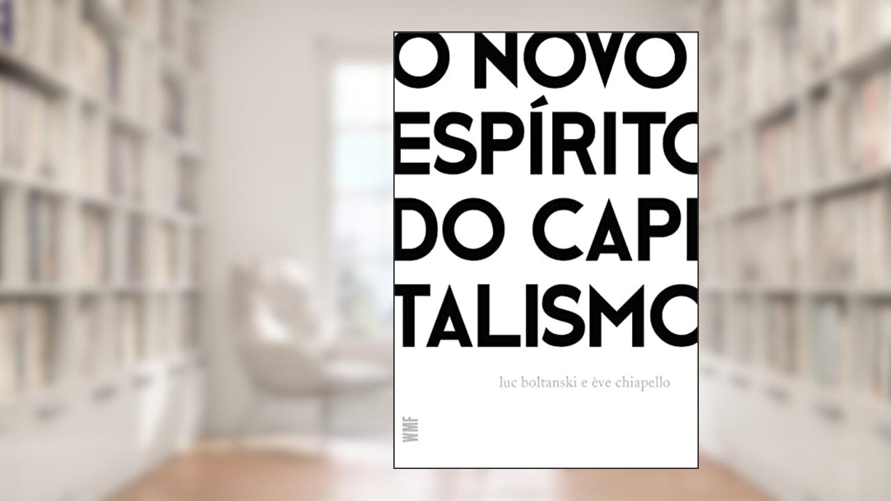 Capa de O novo espírito do capitalismo, do autor Luc Boltanski; Ève Chiapello