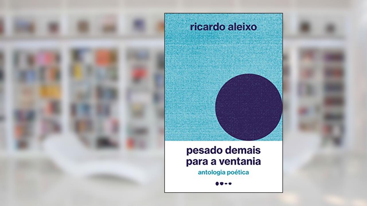 Capa de Pesado demais para a ventania: antologia poética, do autor Ricardo Aleixo