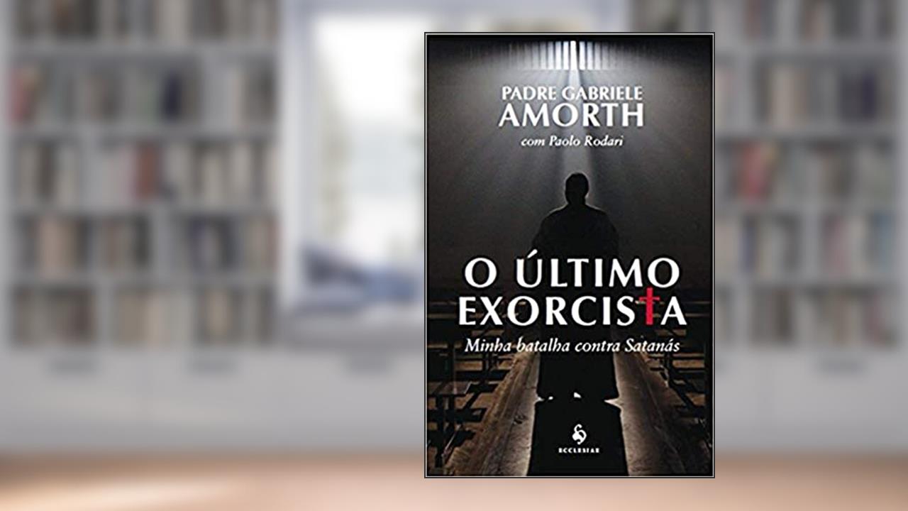 Capa de O Último Exorcista. Minha Batalha Contra Satanás, do autor Padre Gabrielle Amorth