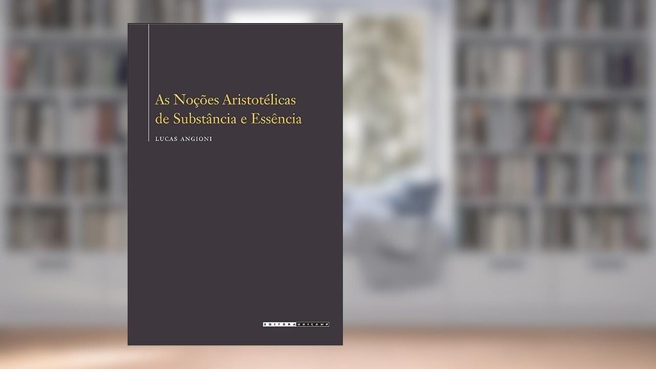 Capa de As noções aristotélicas de substância e essência, do autor Lucas Angioni