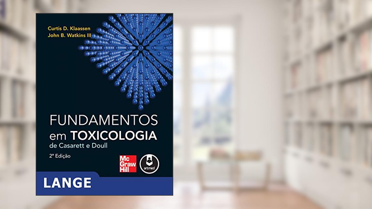Capa de Fundamentos em Toxicologia de Casarett e Doull, do autor Curtis D. Klaassen; John B. Watkins III