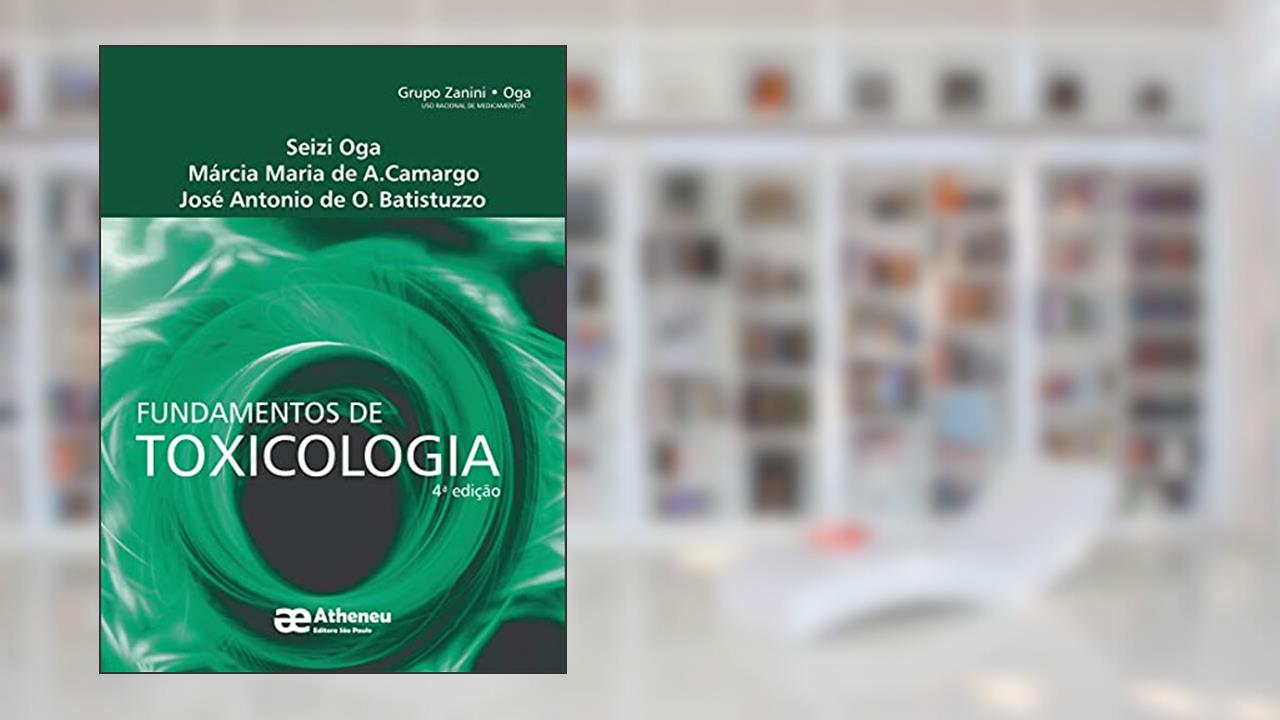 Capa de Fundamentos de Toxicologia, do autor Seizi Oga; Márcia Maria de A. Camargo; José Antonio de O. Batistuzzo
