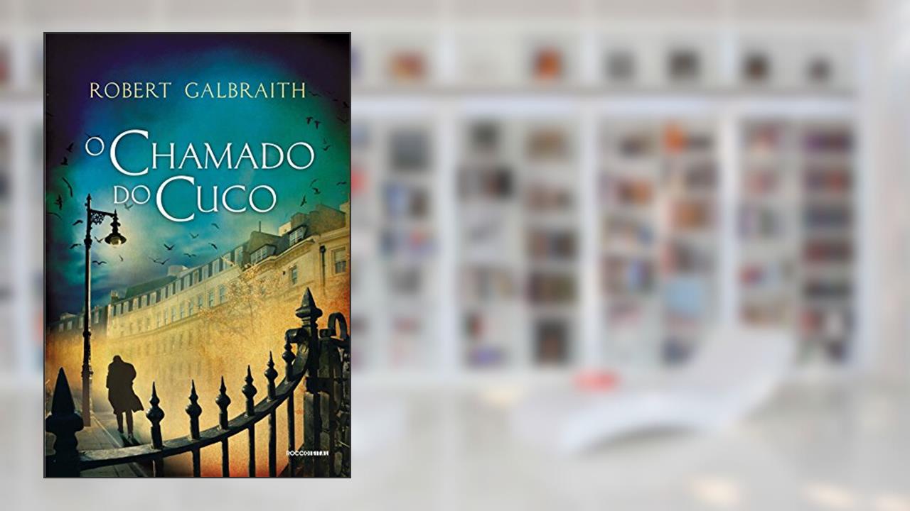 Capa de O chamado do Cuco (Detetive Cormoran Strike Livro 1), do autor Robert Galbraith
