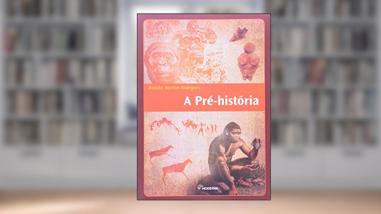 Capa de A pré-história, do autor Rosicler Martins Rodrigues