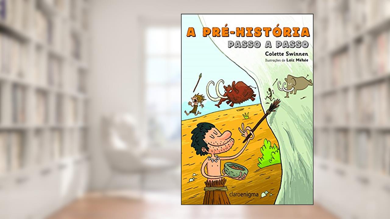 Capa de A pré-história passo a passo, do autor Colette Swinnen