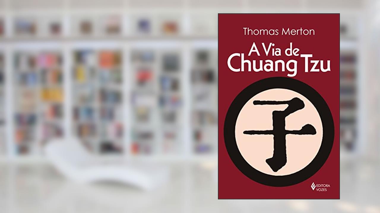 A via de Chuang Tzu, do autor Thomas Merton