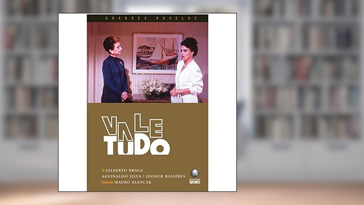 Capa de Vale Tudo - Coleção Grandes Novelas, do autor Gilberto Braga; Aguinaldo Silva