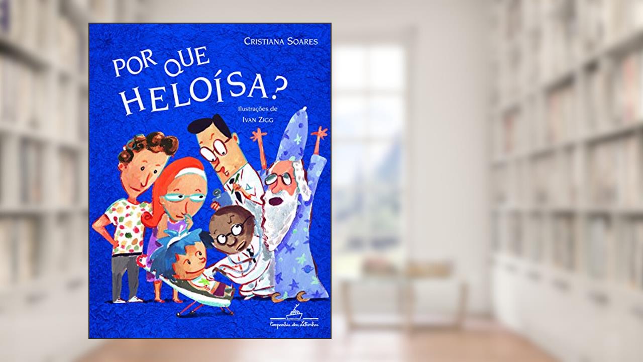 Capa de Por que Heloísa?, do autor Cristiana Soares