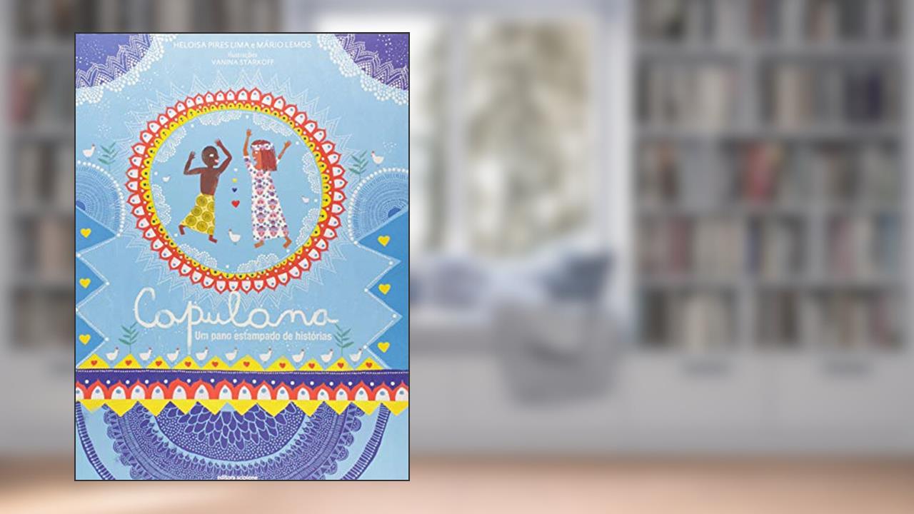 Capa de Capulana: Um pano estampado de histórias, do autor Heloisa Pires Lima; Mário Lemos