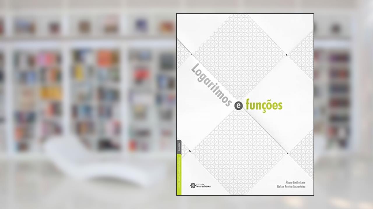 Capa de Logaritmos e funções, do autor Nelson Pereira Castanheira; Álvaro Emílio Leite