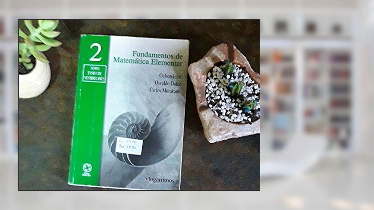Capa de Fundamentos De Matemática Elementar. Logaritmos - Volume 2, do autor Gelson Iezzi
