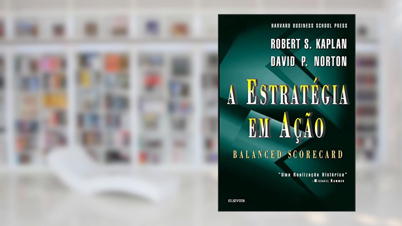 Capa de A Estratégia em Ação. Balanced Scorecard, do autor Robert S. Kaplan; David P. Norton