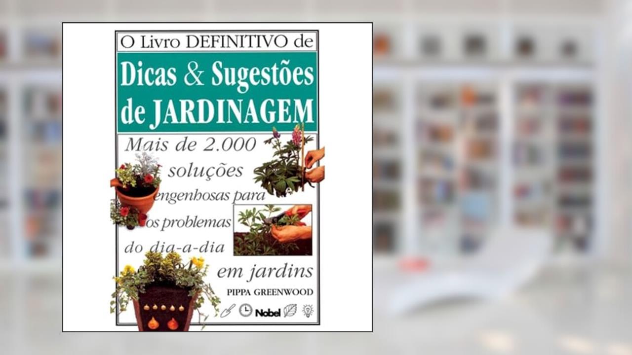 Capa de Livro definitivo de dicas e sugestões jardinagem, do autor Pippa Greenwood