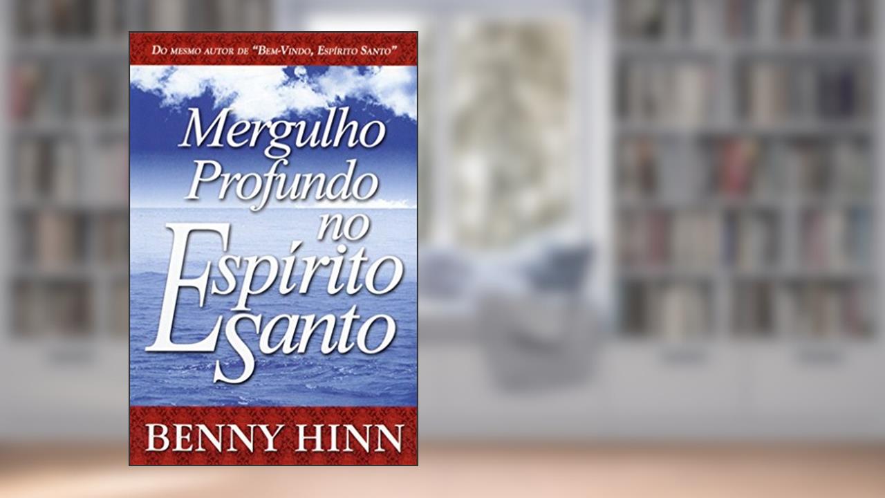 Capa de Mergulho Profundo no Espírito Santo, do autor Benny Hinn