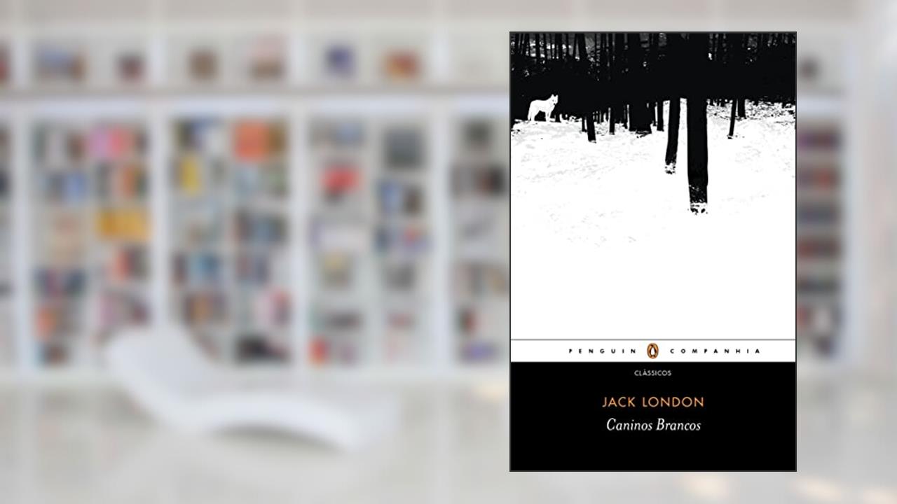 Capa de Caninos brancos, do autor Jack London